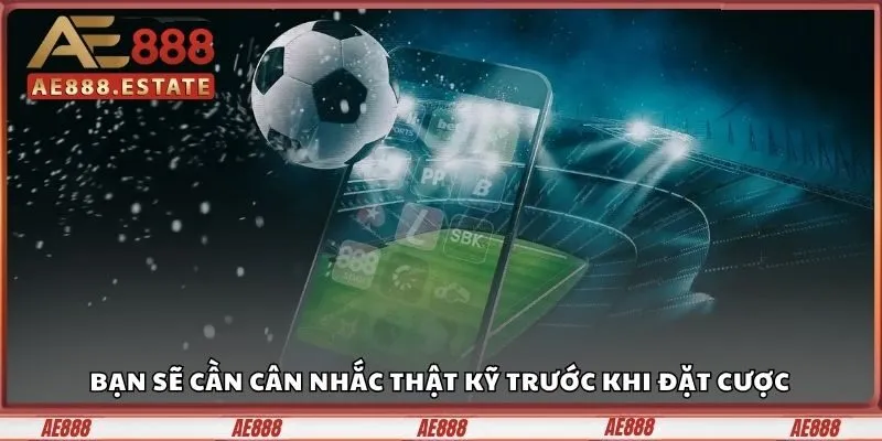 Kèo 3/3.5 Trái Là Gì? Hướng Dẫn Người Mới Cách Cược 4 Bạn sẽ cần cân nhắc thật kỹ trước khi xuống tiền cho bất kỳ đội bóng nào