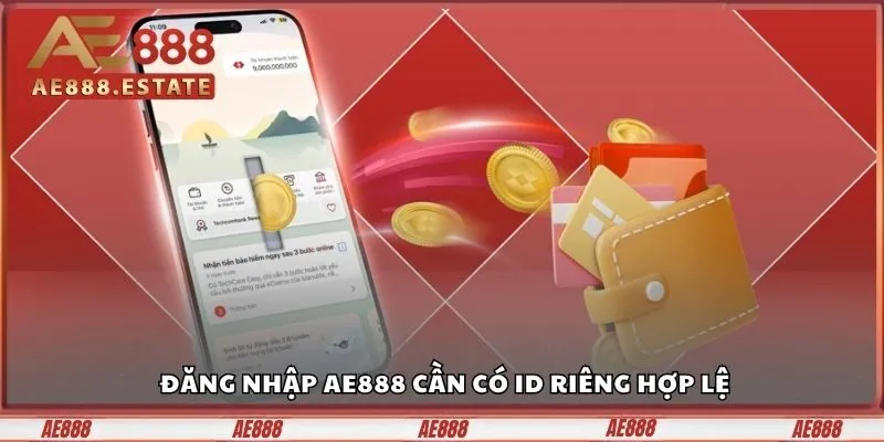 Nạp Tiền AE888 Trong 1 Phút, Sẵn Sàng Vào Cược Ngay 1 Đăng nhập AE888 cần có ID riêng hợp lệ