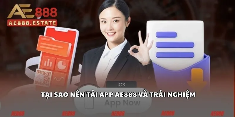 Tải App AE888 - Cài Đặt Ứng Dụng Đơn Giản Với 6 Bước 1 Tại sao nên tải app AE888 và trải nghiệm?